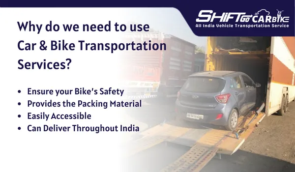 Why do we need to use Car and Bike Transportation Services